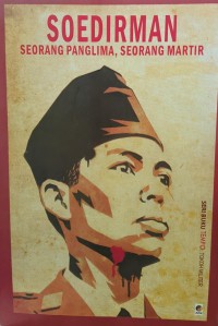 Image of Soedirman Seorang Panglima, Seorang Martir