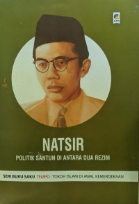 Image of NATSIR POLITIK SATUAN DI ANTARA DUA REZIM