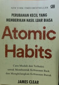 Image of PERUBAHAN KECIL YANG MEMBERIKAN HASIL LUAR BIASA Atomic Habits
