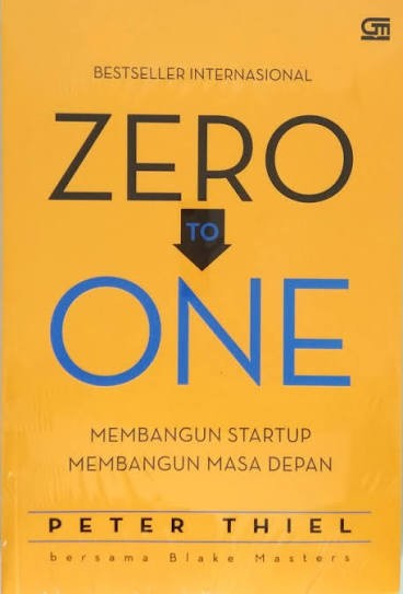 Image of Zero To One : Membangun Startup Membangun Masa Depan