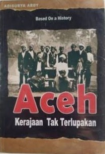 Image of Based On a History - Aceh Kerajaan Tak Terlupakan