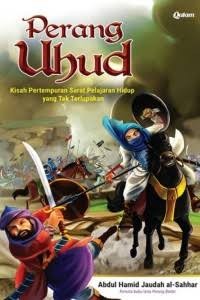 Image of Perang Uhud: Kisah Pertempuran Sarat Pelajaran Hidup yang Tak Terlupakan